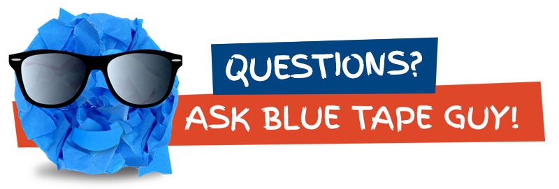 Questions? Ask the Blue Tape Guy